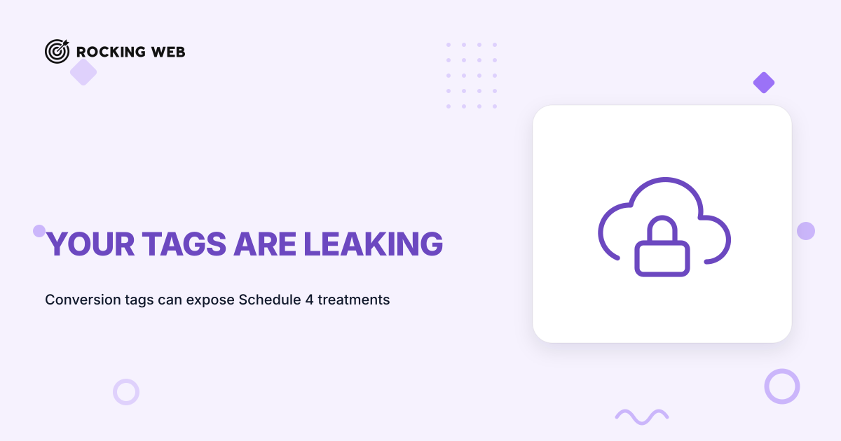 Google Ads Conversion Tags and What Your Clinic Site Leaks