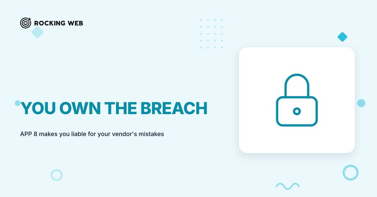APP 8 and Section 16C: You Own Your Vendor Data Breach