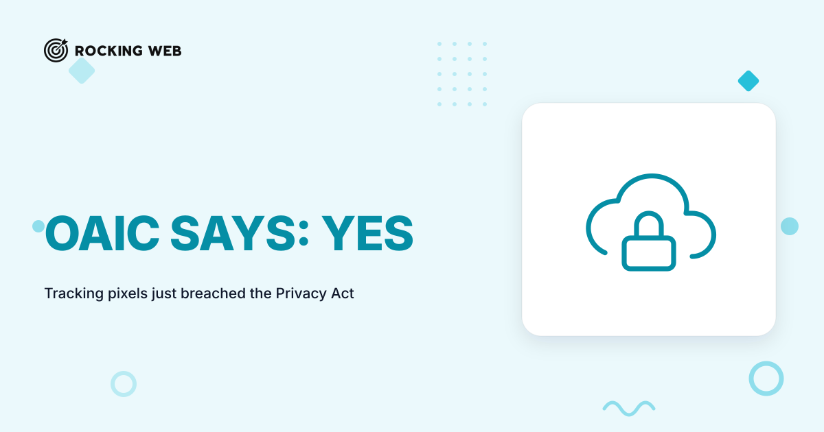 Do Tracking Pixels Breach the Privacy Act? OAIC Says Yes