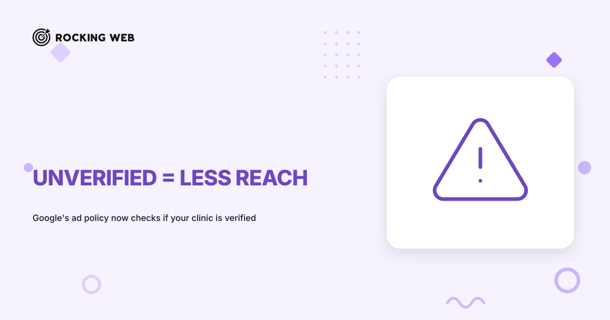 Google's August 2026 Update Limits Reach for Unverified Clinics