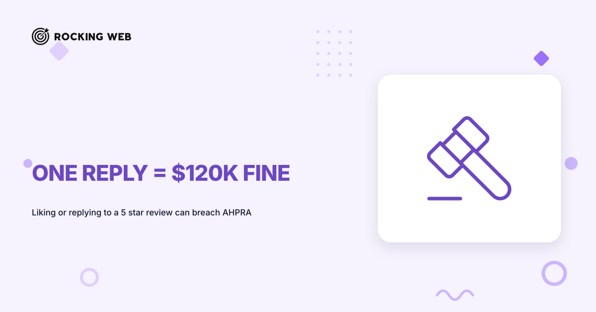 Google Reviews and AHPRA: A Reply Can Cost You $120K