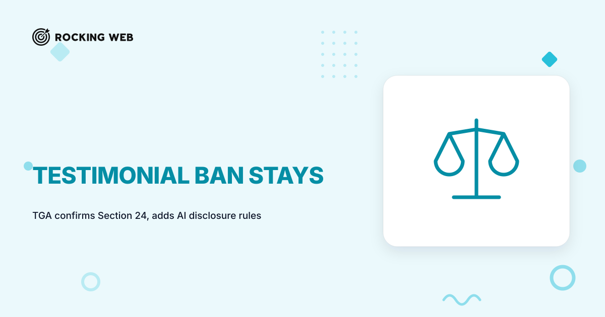 TGA Confirms Testimonial Ban, Proposes AI Disclosure Rules